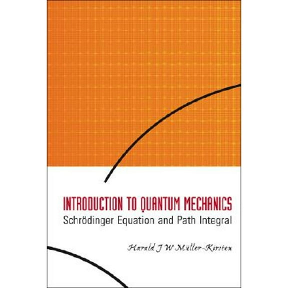 Pre-Owned Introduction to Quantum Mechanics: Schrodinger Equation and Path Integral (Paperback)