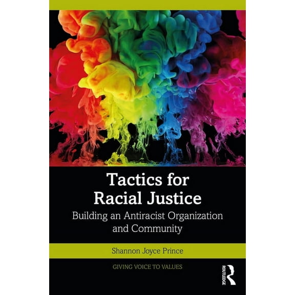 Giving Voice to Values Tactics for Racial Justice: Building an Antiracist Organization and Community, (Paperback)