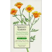 Serenity Garden: 7 Radical Weeds for Natural Stress Relief (The Garden Remedy Series) (The Garden Remedy Series) [Paperback - Used]