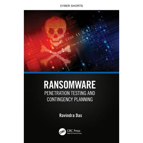 Cyber Shorts Ransomware: Penetration Testing and Contingency Planning, (Paperback)