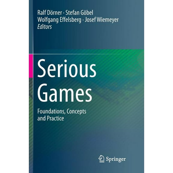 Serious Games: Foundations, Concepts and Practice, (Paperback)