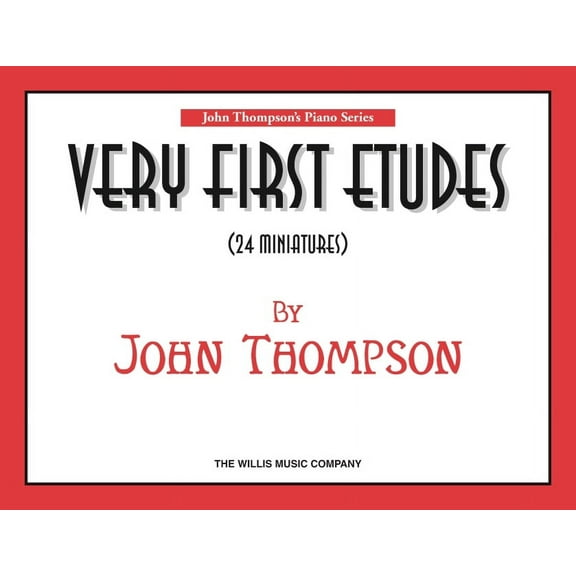 Very First Etudes: 24 Miniatures/Early to Mid-Elementary Level (Paperback) by John Thompson