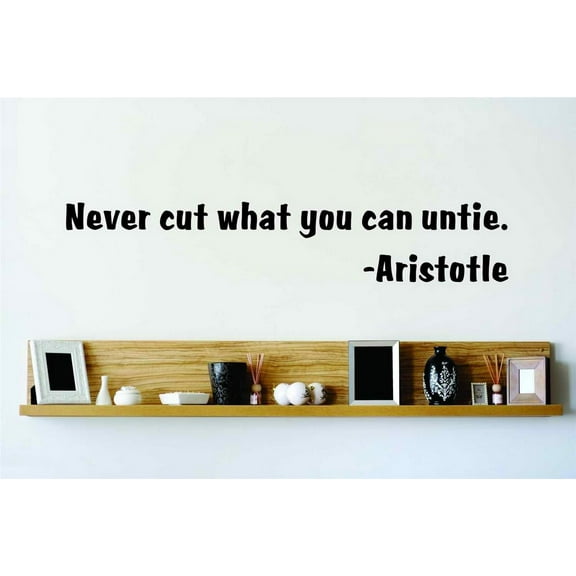 Never Cut What You -Aristotle - Inspirational Quote - Wall Quote - Decal Stickers 8x20 Inches