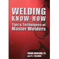 thumbnail image 1 of Pre-Owned Welding Know-how: Tips &amp; Techniques of Master Welders, 9780975996362, Paperback, First Edition, 1 of 1