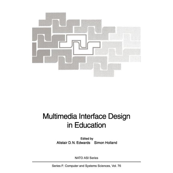 NATO Asi Subseries F: Multimedia Interface Design in Education, Book 76, (Hardcover)