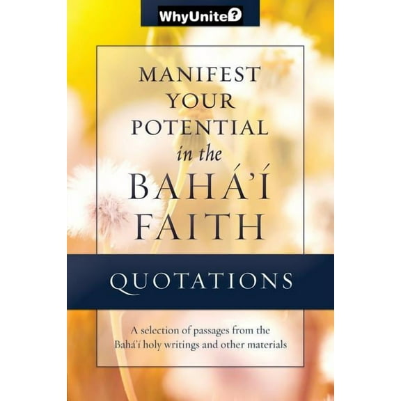 Quotations for Manifesting Your Potential in the Baha'i Faith (Paperback)