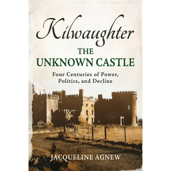 Kilwaughter: The Unknown Castle, (Paperback)