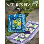 Nature's Beauty in Applique: Pretty and Practical Projects [Paperback - Used]