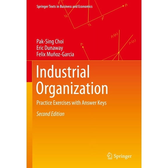 Springer Texts in Business and Economics Industrial Organization: Practice Exercises with Answer Keys, (Hardcover)