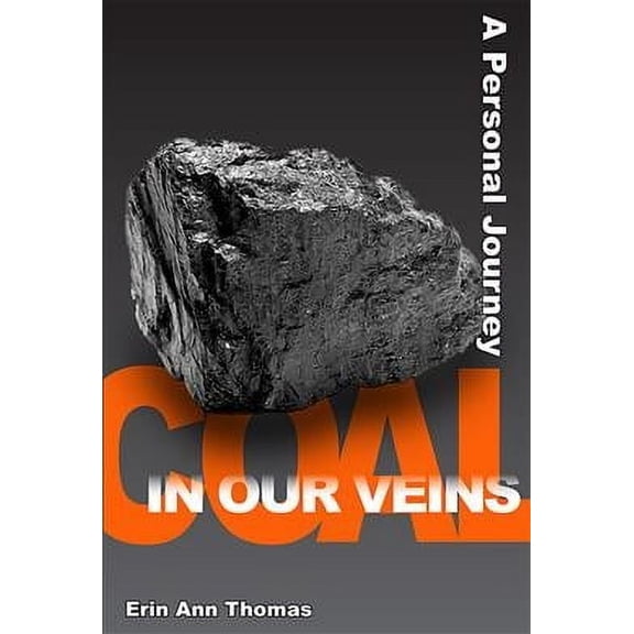 Coal in our Veins : A Personal Journey (Hardcover)