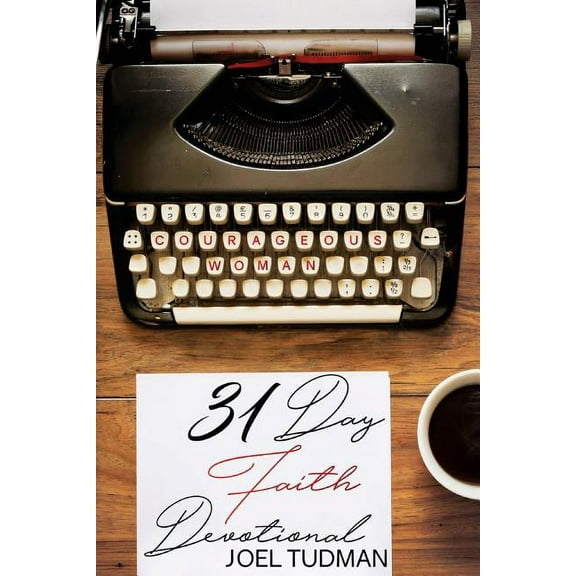 Courageous Woman: 31 Day Faith Devotional, (Paperback)