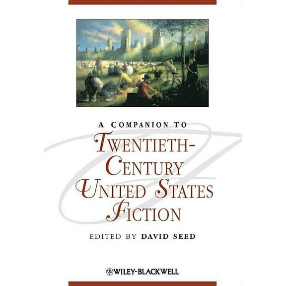 Blackwell Companions to Literature and Culture: A Companion to Twentieth-Century United States Fiction (Hardcover)