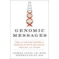 thumbnail image 1 of Pre-Owned Genomic Messages: How the Evolving Science of Genetics Affects Our Health, Families, and Future (Hardcover) 0062228250 9780062228253, 1 of 1