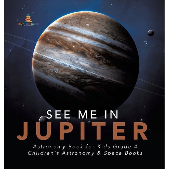 See Me in Jupiter Astronomy Book for Kids Grade 4 Children's Astronomy & Space Books, (Hardcover)