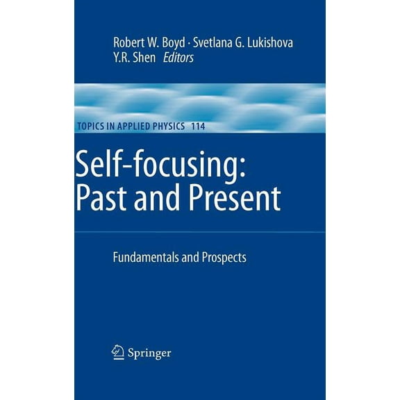 Topics in Applied Physics Self-Focusing: Past and Present: Fundamentals and Prospects, Book 114, (Hardcover)