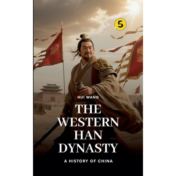 History of China The Western Han Dynasty: A History of China, Book 5, (Paperback)