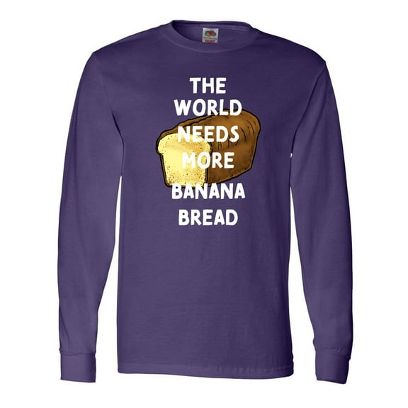 Inktastic The World Needs More Banana Bread Long Sleeve T-Shirt