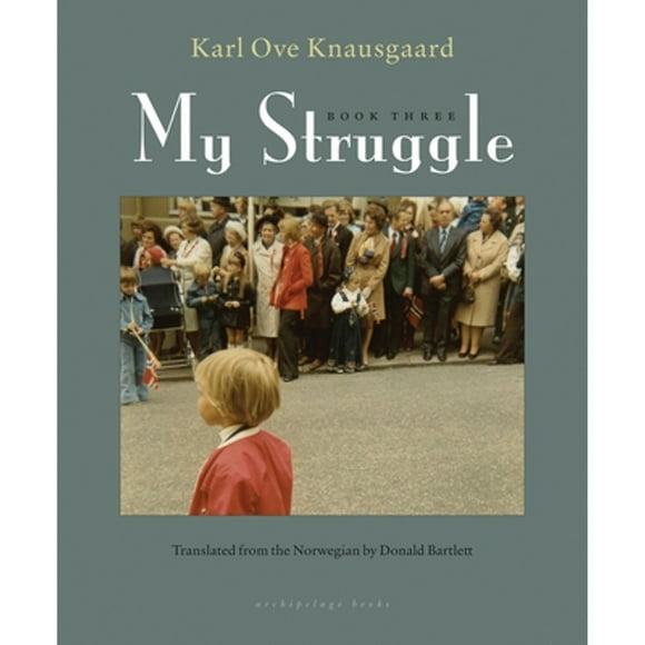 Pre-Owned My Struggle, Book Three (Hardcover 9781935744863) by Karl Ove Knausgaard, Don Bartlett