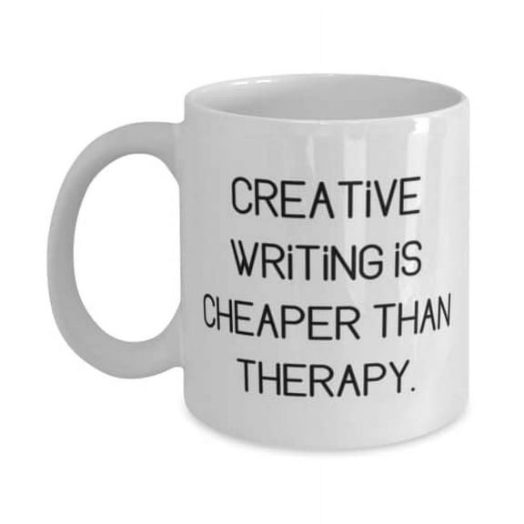 Inappropriate Creative Writing 11oz Mug, Creative Writing is Cheaper Than Therapy, Special Gifts f Friends, Holiday Gifts