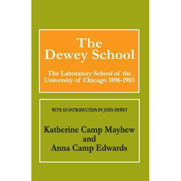 The Dewey School: The Laboratory School of the University of Chicago 1896-1903, (Paperback)