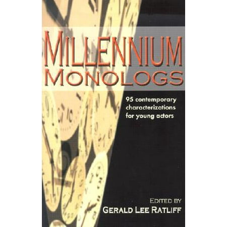 Millennium Monologs : 95 Contemporary Characterizations for Young