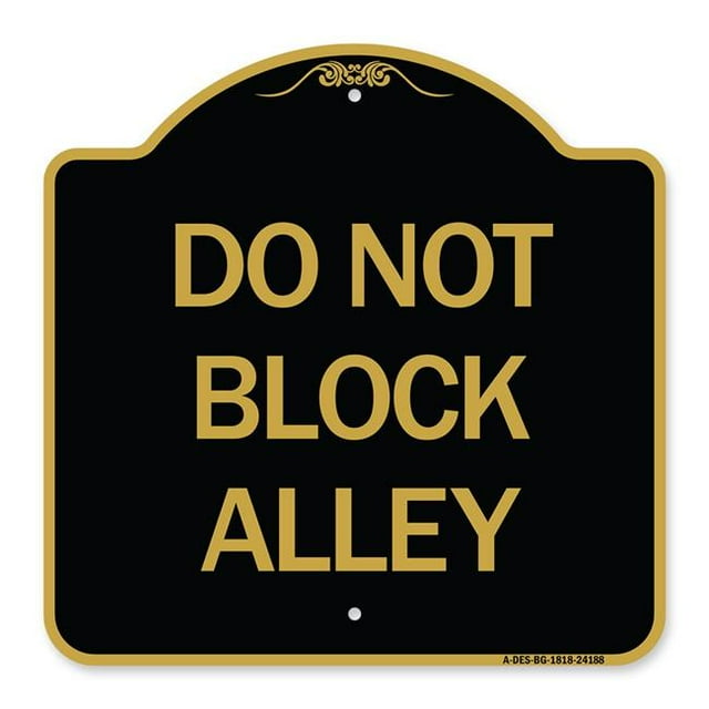 SignMission A-DES-BG-1818-24188 18 x 18 Po Signe de la Série Designer - Ne Pas Bloquer Ruelle&44; Noir & Or