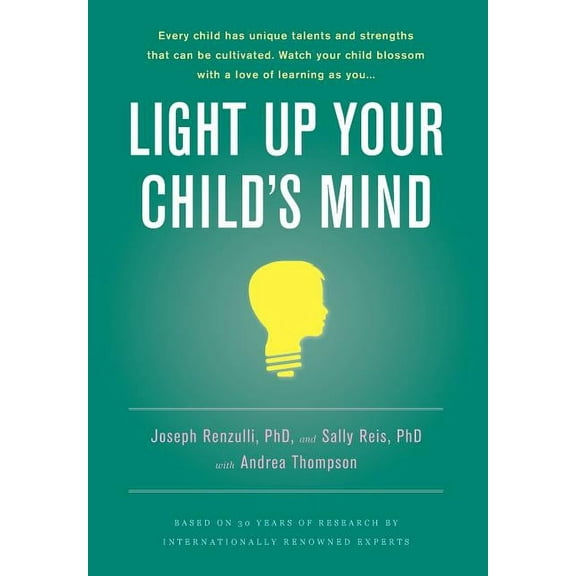 Light Up Your Child's Mind: Finding a Unique Pathway to Happiness and Success, (Hardcover)
