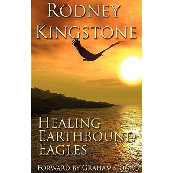 Pre-Owned Healing Earthbound Eagles (Paperback) 097853980X 9780978539801