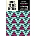 thumbnail image 1 of Pre-Owned Race to the Bottom: Reclaiming Antiracism (Paperback) by Azfar Shafi, Ilyas Nagdee, 1 of 1