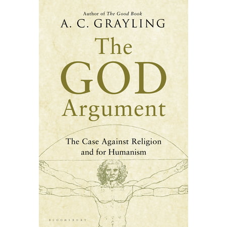 The God Argument : The Case against Religion and for (The Best Argument Against Democracy)
