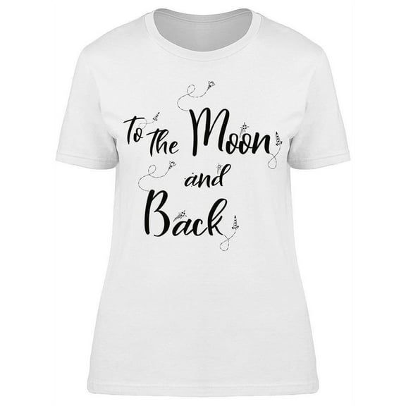 , To The Moon And Back T-Shirt Women -Image by Shutterstock, Female Large