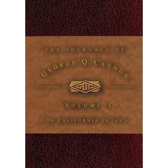 Pre-Owned The Journals of George Q. Cannon: To California in 49 (Hardcover) 1573454656 9781573454650