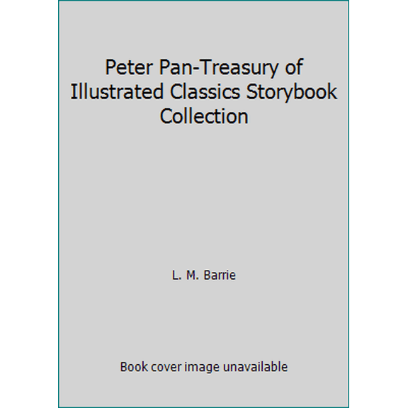 Pre-Owned Peter Pan-Treasury of Illustrated Classics Storybook Collection (Hardcover) 0766631826 9780766631823
