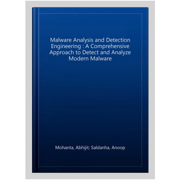 Pre-Owned Malware Analysis and Detection Engineering: A Comprehensive Approach to Detect and Analyze Modern Malware (Paperback)
