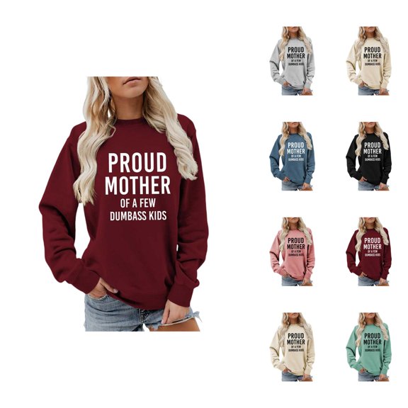 Proud Mother Of A Few Dumbass Kids Sweatshirts for Women Funny Mother's Day Joke Sweatshirt Pullover Tops