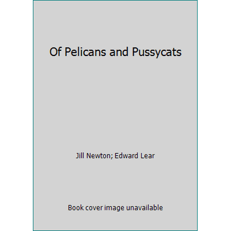 Of Pelicans and Pussycats, Used [Hardcover]