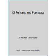 Of Pelicans and Pussycats, Used [Hardcover]