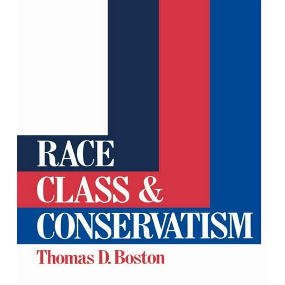 Race, Class and Conservatism, (Paperback)