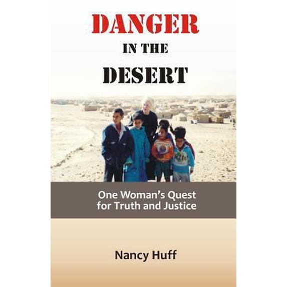 Pre-Owned Danger in the Desert: One Woman's Quest for Truth and Justice, (Paperback)