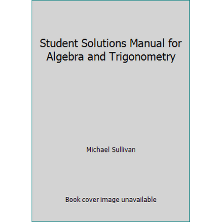 Student Solutions Manual for Algebra and Trigonometry [Paperback - Used]