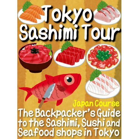 Tokyo Sashimi Tour - eBook (Best Sashimi In Tokyo)