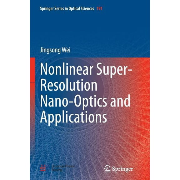 Springer Optical Sciences Nonlinear Super-Resolution Nano-Optics and Applications, Book 191, (Paperback)