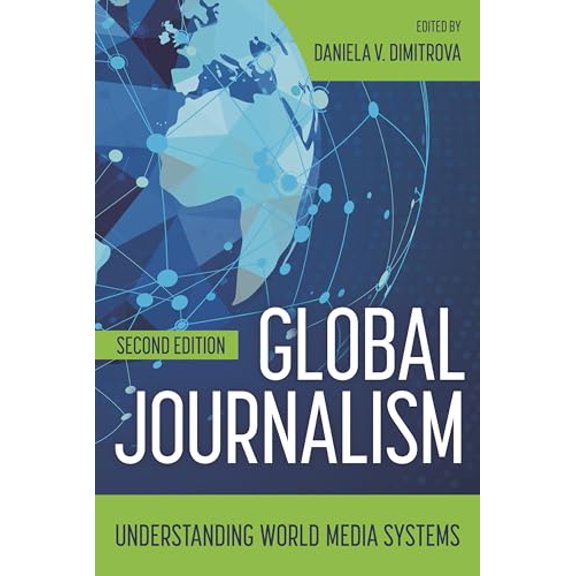 Pre-Owned Global Journalism: Understanding World Media Systems (Paperback) 1538193590 9781538193594