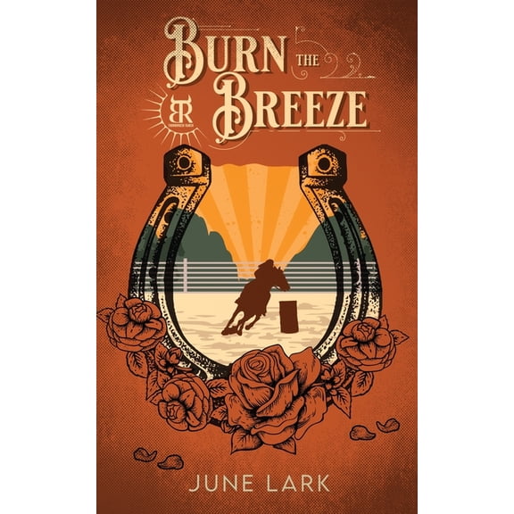 Thornbrush Ranch Burn the Breeze: A Thornbrush Ranch Romance, Book 2, (Paperback)