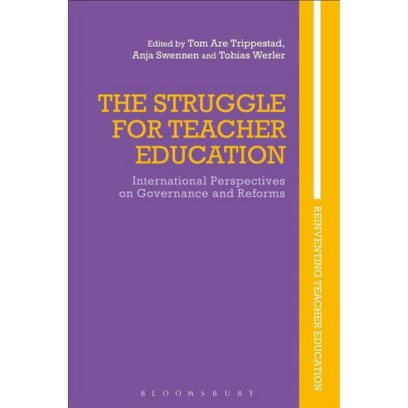 Reinventing Teacher Education: The Struggle for Teacher Education (Paperback)