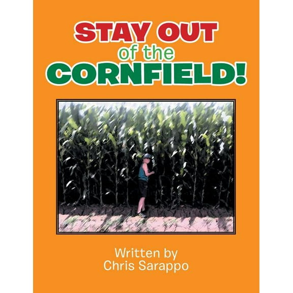 Stay Out Of The Cornfield!, (Paperback)
