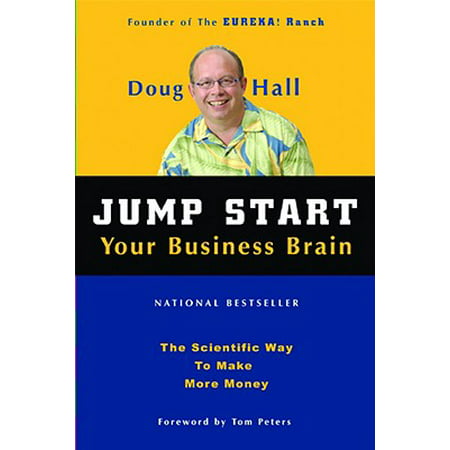 Jump Start Your Business Brain : Scientific Ideas and Advice That Will Immediately Double Your Business Success (Best Ideas To Start A Business)