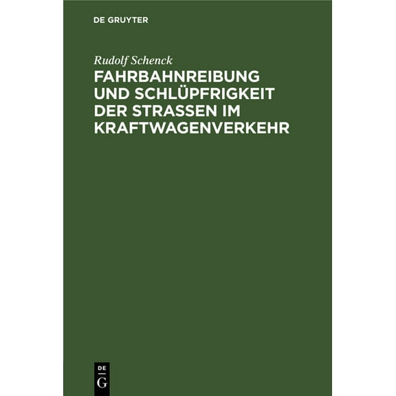 Fahrbahnreibung Und Schlüpfrigkeit Der Straßen Im Kraftwagenverkehr (Hardcover)