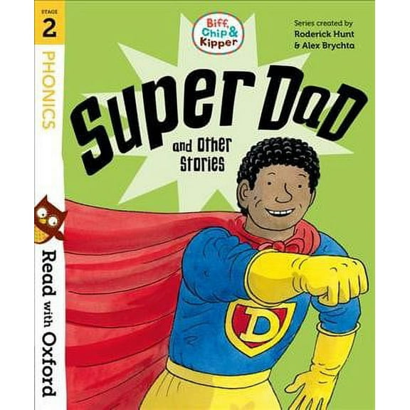 Read With Oxford: Stage 2: Biff, Chip And Kipper: Super Dad