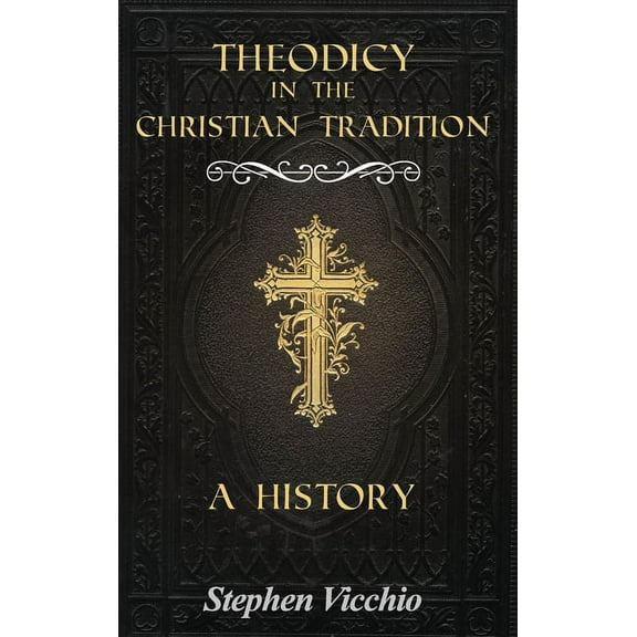 Theodicy in the Christian Tradition: A History (Hardcover)